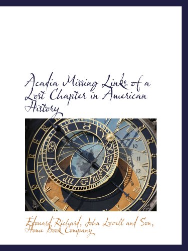 Imagen de archivo de Acadia Missing Links of a Lost Chapter in American History a la venta por Revaluation Books