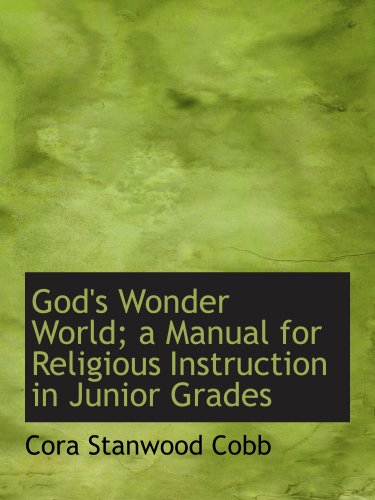 Stock image for God's Wonder World; a Manual for Religious Instruction in Junior Grades for sale by Revaluation Books