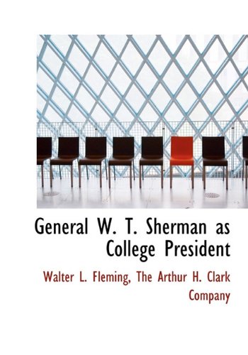 General W. T. Sherman as College President (Hardback) - Walter Lynwood Fleming