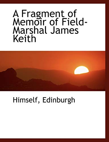 9781140330080: A Fragment of Memoir of Field- Marshal James Keith