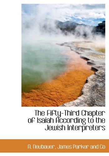 9781140330974: The Fifty-Third Chapter of Isaiah According to the Jewish Interpreters