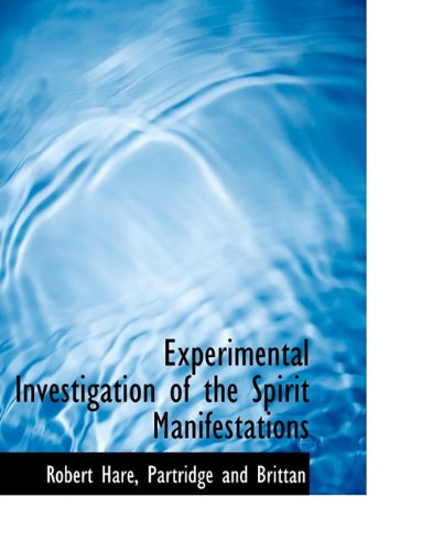 Experimental Investigation of the Spirit Manifestations (9781140332060) by Hare, Robert