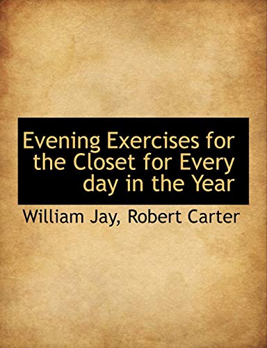 Evening Exercises for the Closet for Every day in the Year (9781140332213) by Jay, William