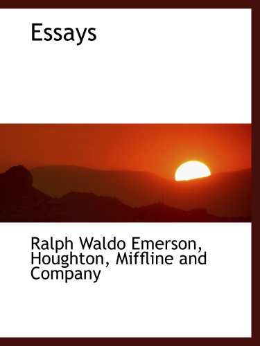 Essays (9781140333586) by Emerson, Ralph Waldo; Houghton, Miffline And Company, .