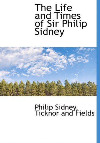 The Life and Times of Sir Philip Sidney (9781140334682) by Sidney, Philip