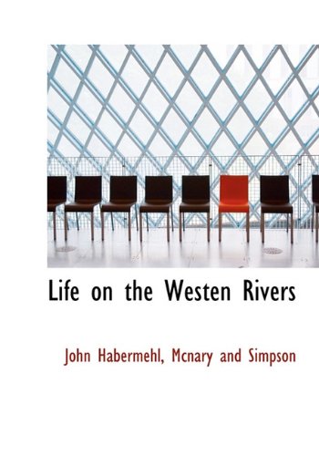 9781140334804: Life on the Westen Rivers