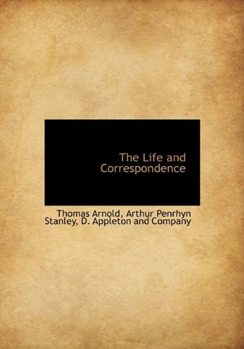 The Life and Correspondence (9781140335641) by Arnold, Thomas; Stanley, Arthur Penrhyn