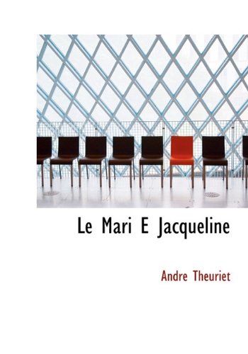 Le Mari E Jacqueline (French Edition) (9781140336945) by Theuriet, AndrÃ©