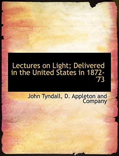 9781140337201: Lectures on Light; Delivered in the United States in 1872-'73