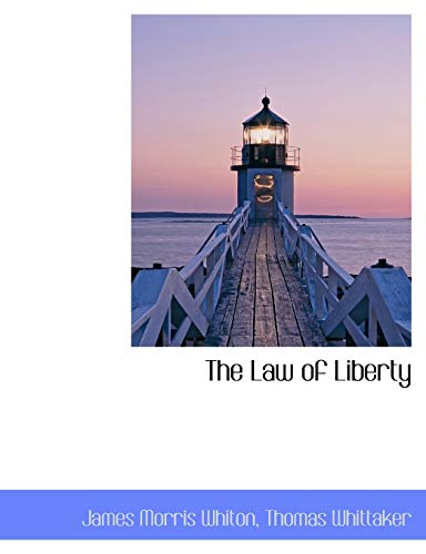 The Law of Liberty (9781140337720) by Whiton, James Morris