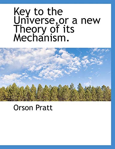 Beispielbild fr Pratt, O: Key to the Universe,or a new Theory of its Mechani zum Verkauf von Buchpark