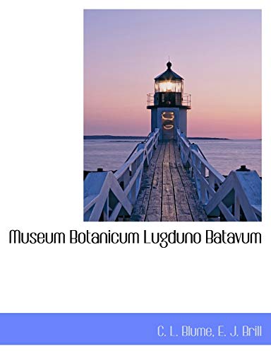 Museum Botanicum Lugduno Batavum (9781140349396) by Blume, C. L.