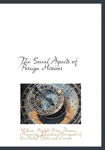 The Social Aspects of Foreign Missions (Hardback) - William Herbert Perry Faunce