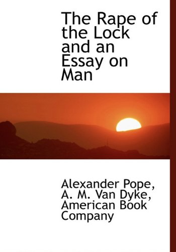The Rape of the Lock and an Essay on Man (9781140359685) by Pope, Alexander; Van Dyke, A. M.