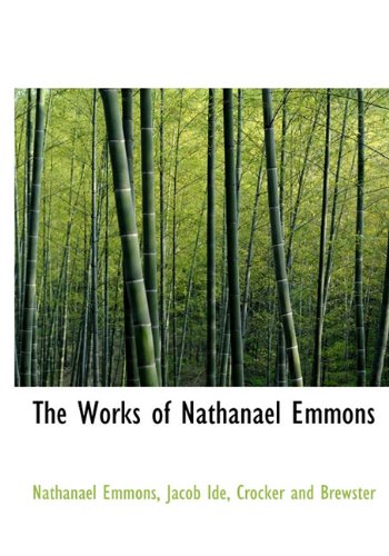 The Works of Nathanael Emmons (Hardback) - Nathanael Emmons, Jacob Ide