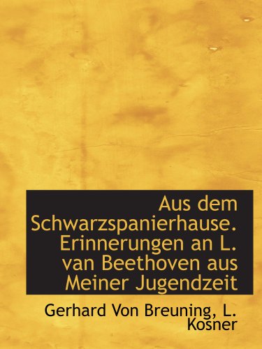Stock image for Aus dem Schwarzspanierhause. Erinnerungen an L. van Beethoven aus Meiner Jugendzeit for sale by Revaluation Books