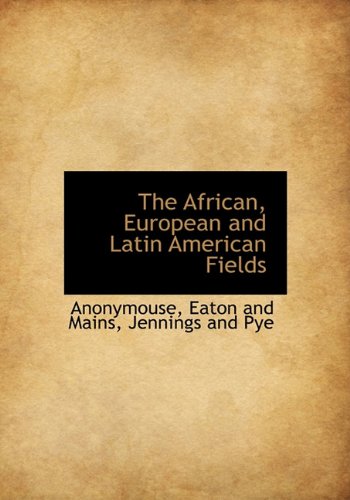 9781140382737: The African, European and Latin American Fields
