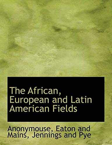 9781140382744: The African, European and Latin American Fields
