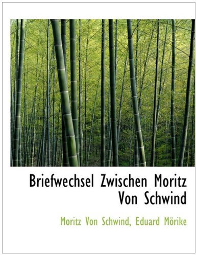 9781140384069: Briefwechsel Zwischen Moritz Von Schwind