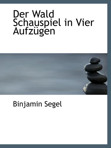 Stock image for Der Wald Schauspiel in Vier Aufzuegen for sale by Revaluation Books