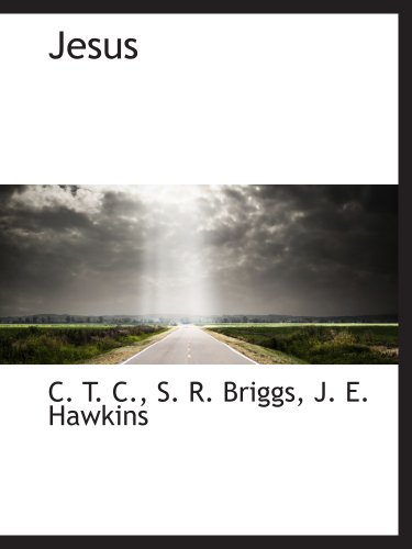 Jesus (9781140388852) by C., C. T.; S. R. Briggs, .; J. E. Hawkins, .