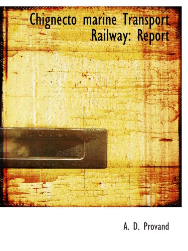 Stock image for Chignecto marine Transport Railway: Report for sale by Revaluation Books