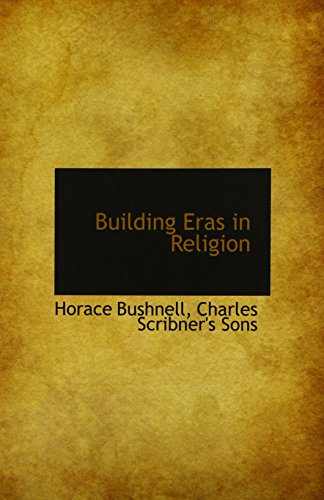Building Eras in Religion (9781140394273) by Bushnell, Horace
