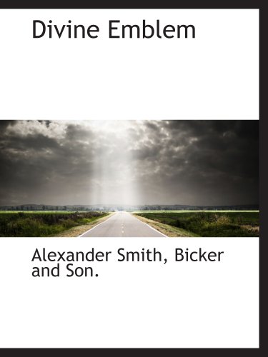 Divine Emblem (9781140396291) by Smith, Alexander; Bicker And Son., .