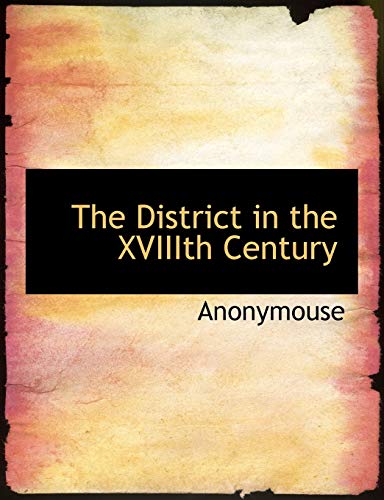 9781140396383: The District in the XVIIIth Century