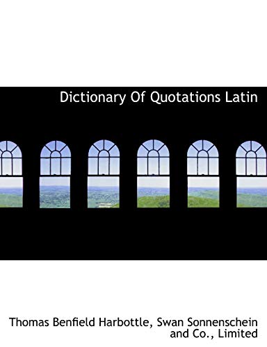 Dictionary Of Quotations Latin (9781140397984) by Harbottle, Thomas Benfield