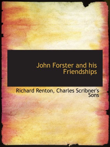 Imagen de archivo de John Forster and his Friendships a la venta por Revaluation Books