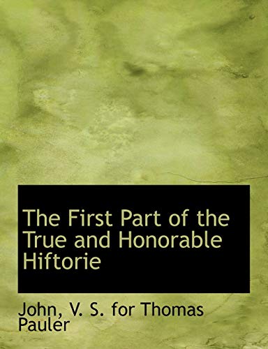 The First Part of the True and Honorable Hiftorie (9781140401650) by John