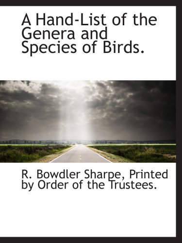 A Hand-List of the Genera and Species of Birds. (9781140402381) by Sharpe, R. Bowdler; Printed By Order Of The Trustees., .