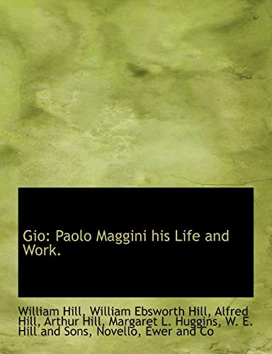 Imagen de archivo de Gio: Paolo Maggini his Life and Work. a la venta por Buchpark