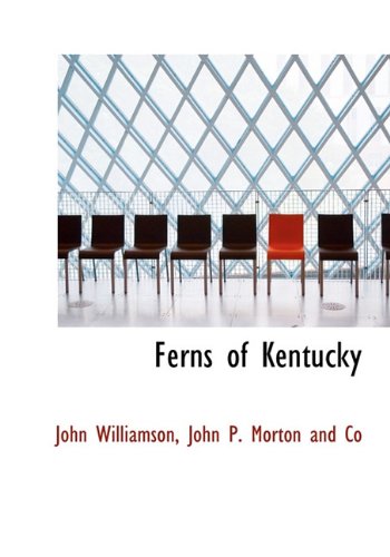 Ferns of Kentucky (9781140410935) by Williamson, John