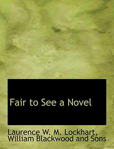 Fair to See a Novel (9781140411437) by Lockhart, Laurence W. M.