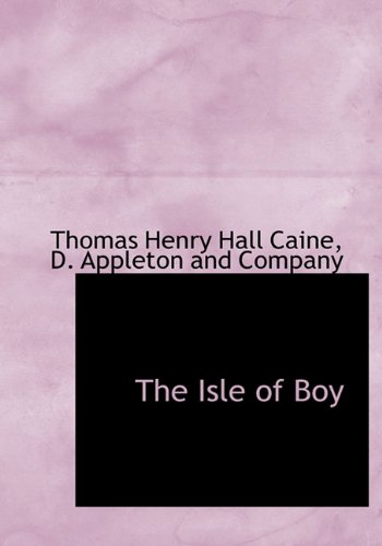 The Isle of Boy (9781140414742) by Caine, Thomas Henry Hall