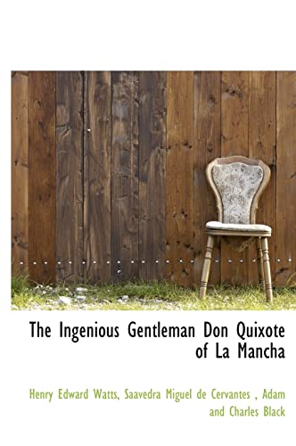 The Ingenious Gentleman Don Quixote of La Mancha (9781140416296) by Watts, Henry Edward; Cervantes, Saavedra Miguel De