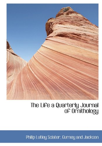 9781140417354: The Life a Quarterly Journal of Ornithology