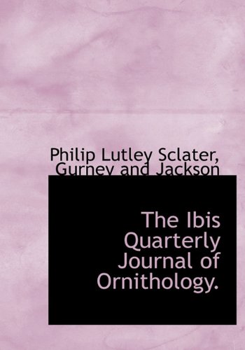 9781140417385: The Ibis Quarterly Journal of Ornithology.