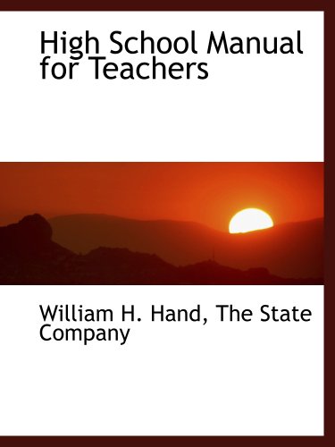 High School Manual for Teachers (9781140422891) by The State Company, .; Hand, William H.