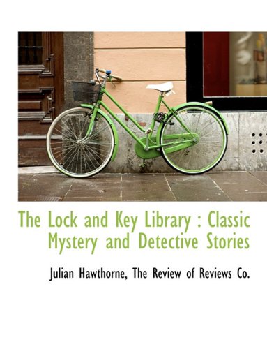 The Lock and Key Library: Classic Mystery and Detective Stories (Hardback) - Julian Hawthorne