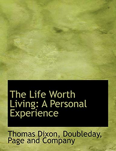 The Life Worth Living: A Personal Experience (9781140426486) by Dixon, Thomas