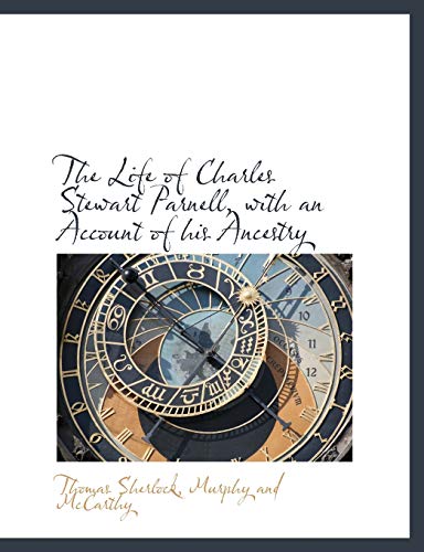 The Life of Charles Stewart Parnell, with an Account of his Ancestry (9781140427292) by Sherlock, Thomas