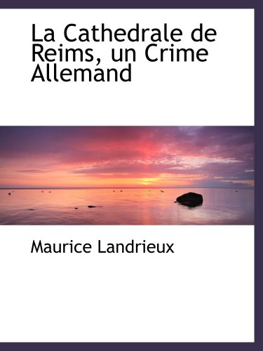 Stock image for La Cathedrale de Reims, un Crime Allemand for sale by Revaluation Books