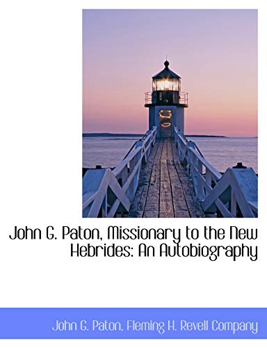 9781140433682: John G. Paton, Missionary to the New Hebrides: An Autobiography
