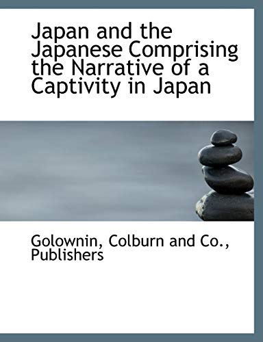 9781140434191: Japan and the Japanese Comprising the Narrative of a Captivity in Japan