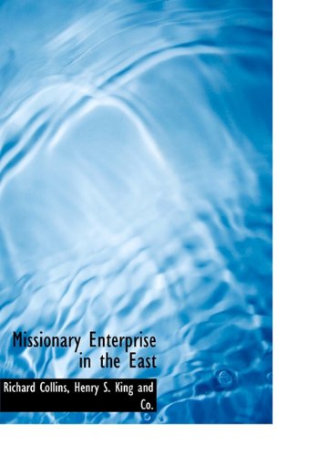 Missionary Enterprise in the East (9781140439653) by Collins, Richard