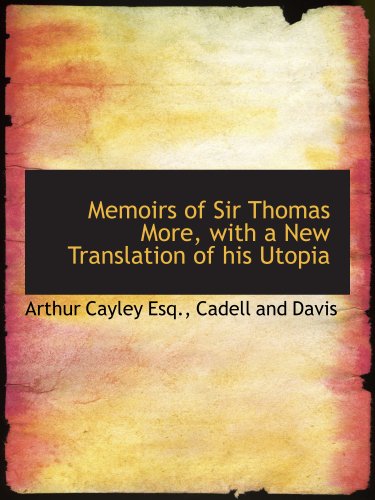 9781140441236: Memoirs of Sir Thomas More, with a New Translation of his Utopia