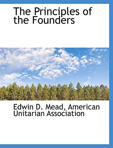 9781140445241: The Principles of the Founders